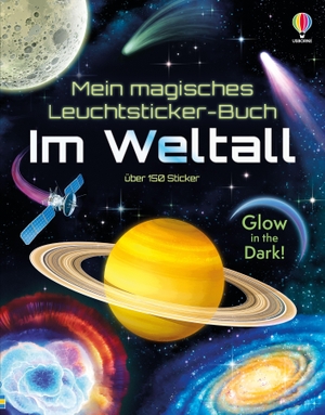 Bone, Emily. Mein magisches Leuchtsticker-Buch: Im Weltall - Glow-in-the-dark-Stickerheft mit über 150 Stickern, viele davon Leuchtsticker - für Kinder ab 5 Jahren. Usborne Verlag, 2026.