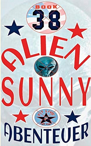 Vogt, Pit. Alien Sunny - Spannende Abenteuer in Hollywood. Books on Demand, 2017.