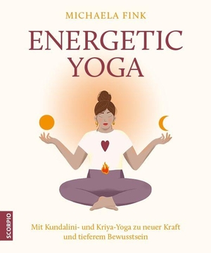 Fink, Michaela. Energetic Yoga - Mit Kundalini- und Kriya-Yoga zu neuer Kraft und tieferem Bewusstsein. Scorpio Verlag, 2026.