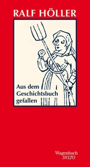 Höller, Ralf. Aus dem Geschichtsbuch gefallen. Wagenbach Klaus GmbH, 2026.