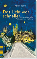 Das Licht war schneller