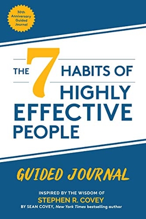 Covey, Sean / Stephen R. Covey. The 7 Habits of Highly Effective People: Guided Journal - Collector's Edition. Mango Media, 2025.