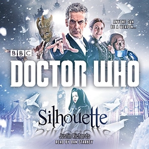 Richards, Justin. Doctor Who: Silhouette: A 12th Doctor Novel. BBC Books, 2014.