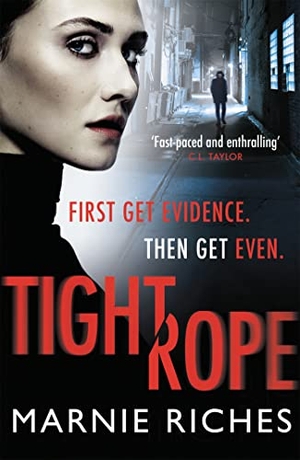 Riches, Marnie. Tightrope - A gritty crime thriller with a darkly funny heart. THE ORION PUBLISHING GROUP, 2019.