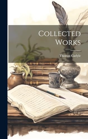 Carlyle, Thomas. Collected Works. Tradd Street Press, 2023.