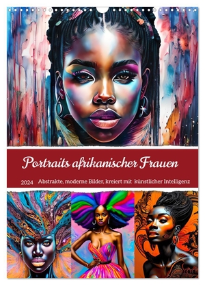 Di Chito, Ursula. Portraits afrikanischer Frauen (Wandkalender 2024 DIN A3 hoch), CALVENDO Monatskalender - Moderne abstrakte Portraits mit Afrikanerinnen. Calvendo, 2023.