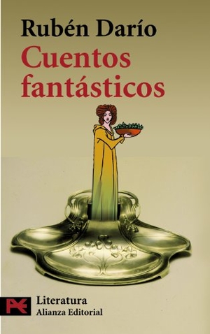 Darío, Rubén. Cuentos fantásticos. Alianza Editorial, 2001.