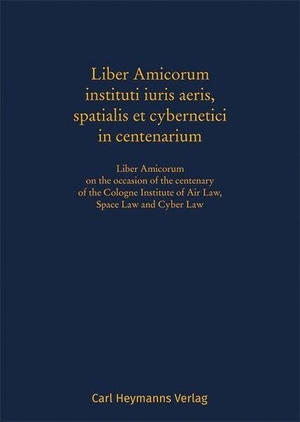 Hobe, Stephan / Jacqueline Reichhold (Hrsg.). Liber Amicorum instituti iuris aeris, spatialis et cybernetici in centenarium - Festschrift 100 Jahre Institut für Luftrecht, Weltraumrecht und Cyberrecht. Heymanns Verlag GmbH, 2026.