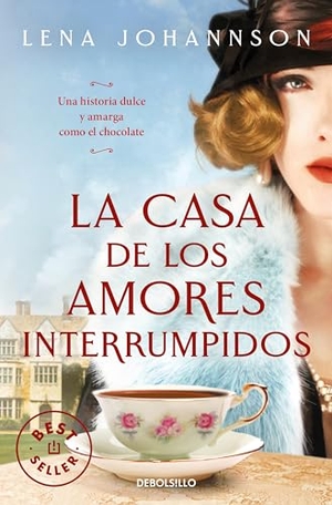 Johannson, Lena. La Casa de Los Amores Interrumpidos / The House of Hindered Loves. Prh Grupo Editorial, 2023.