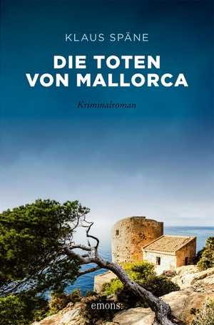 Späne, Klaus. Die Toten von Mallorca - Kriminalroman. Emons Verlag, 2024.