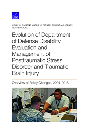 Simmons, Molly M / Farmer, Carrie M et al. Evolution of Department of Defense Disability Evaluation and Management of Posttraumatic Stress Disorder and Traumatic Brain Injury - Overview of Policy Changes, 2001-2018. RAND Corporation, 2021.