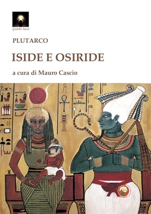 Plutarco. Iside e Osiride. Tipheret, 2024.