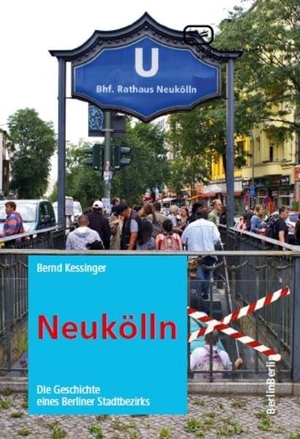 Kessinger, Bernd. Neukölln - Die Geschichte eines Berliner Stadtbezirks. Vergangenheitsverlag, 2012.