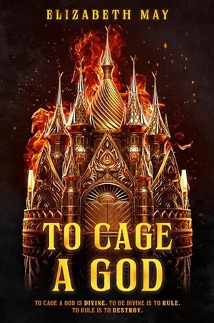 May, Elizabeth. To Cage a God. Astra Publishing House, 2024.