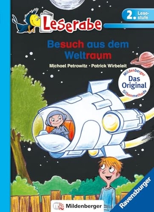 Petrowitz, Michael. Besuch aus dem Weltraum - Leserabe 2. Klasse - Erstlesebuch für Kinder ab 7 Jahren. Ravensburger Verlag, 2018.