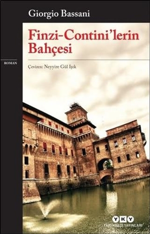 Bassani, Giorgio. Finzi - Continilerin Bahcesi. Yapi Kredi Yayinlari YKY, 2017.