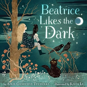 Tucholke, April Genevieve. Beatrice Likes the Dark. Little, Brown Books for Young Readers, 2022.