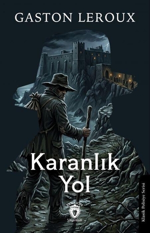 Leroux, Gaston. Karanlik Yol. Dorlion Yayinevi, 2026.