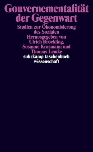 Bröckling, Ulrich / Susanne Krasmann et al (Hrsg.). Gouvernementalität der Gegenwart - Studien zur Ökonomisierung des Sozialen. Suhrkamp Verlag AG, 2012.