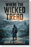 Where the Wicked Tread