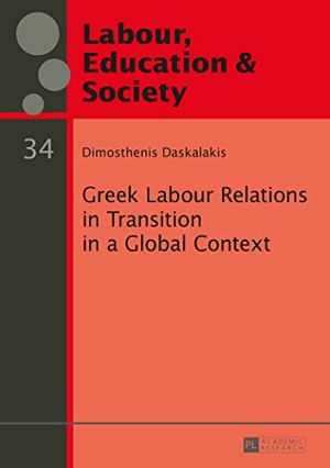 Daskalakis, Dimosthenis. Greek Labour Relations in Transition in a Global Context. Peter Lang, 2015.