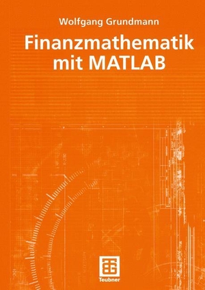 Grundmann, Wolfgang. Finanzmathematik mit MATLAB. Vieweg+Teubner Verlag, 2004.