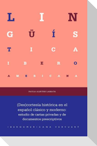 (Des)cortesía histórica en el español clásico y moderno : estudio de cartas privadas y de documentos prescriptivos