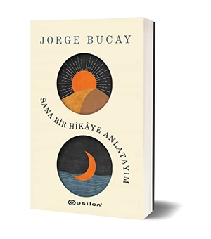 Bucay, Jorge. Sana Bir Hikaye Anlatayim. Epsilon Yayinevi, 2023.