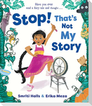 Stop! That's Not My Story!
