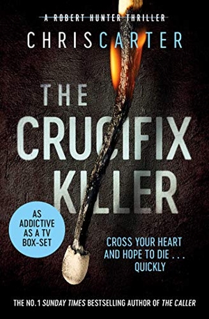 Carter, Chris. The Crucifix Killer - the CHILLING first novel in the Robert Hunter series. Simon & Schuster UK Ltd, 2018.