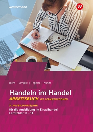 Jecht, Hans / Limpke, Peter et al. Handeln im Handel - 3. Ausbildungsjahr im Einzelhandel: Lernfelder 11 bis 14 Arbeitsbuch. Westermann Schulbuch, 2026.