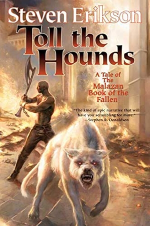 Erikson, Steven. Toll the Hounds. St. Martins Press-3PL, 2008.