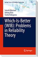 Which-Is-Better (WIB): Problems in Reliability Theory