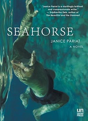 Pariat, Janice. Seahorse. Unnamed Press, 2016.