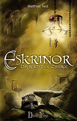 Teut, Matthias. Die Eskrinor-Trilogie / Eskrinor - Das Reich der Zwerge. Dichtfest GbR, 2020.