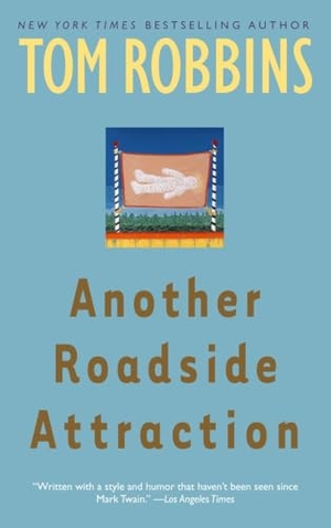 Robbins, Tom. Another Roadside Attraction. Random House Publishing Group, 1990.
