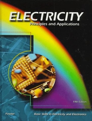 Fowler, Richard J / Fowler. Electricity Principles and Applications. McGraw-Hill Science/Engineering/Math, 1998.
