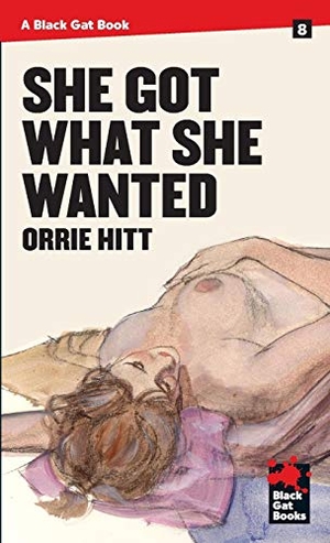 Hitt, Orrie. She Got What She Wanted. Stark House Press, 2016.