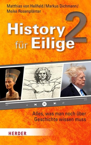 Hellfeld, Matthias von / Rosenplänter, Meike et al. History für Eilige 2 - Alles, was man noch über Geschichte wissen muss. Herder Verlag GmbH, 2021.