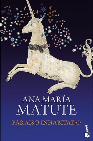 Matute, Ana María. Paraíso inhabitado. Booket, 2017.