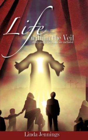 Jennings, Linda. Life within the Veil. Xulon Press, 2007.