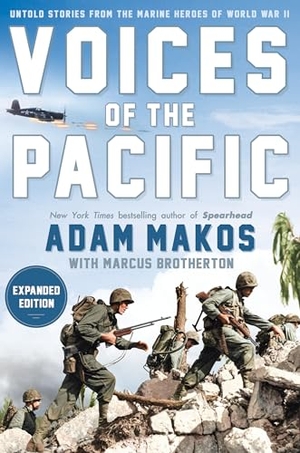 Makos, Adam / Marcus Brotherton. Voices of the Pacific, Expanded Edition - Untold Stories from the Marine Heroes of World War II. Penguin Publishing Group, 2021.