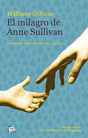 Gibson, William. El milagro de Anne Sullivan. ALGAR EDITORIAL, 2019.
