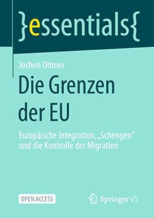 Oltmer, Jochen. Die Grenzen der EU - Europäische Integration, ¿Schengen¿ und die Kontrolle der Migration. Springer Fachmedien Wiesbaden, 2021.