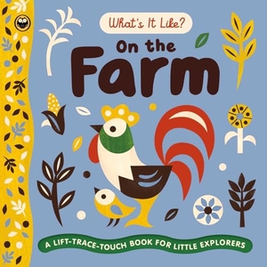 Igloobooks. What's It Like? on the Farm - A Lift, Trace, Touch Book for Little Explorers. Igloo Books, 2026.