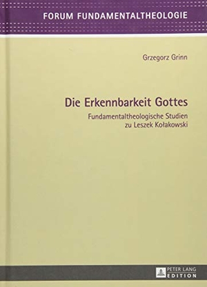Grinn, Grzegorz. Die Erkennbarkeit Gottes - Fundamentaltheologische Studien zu Leszek Ko¿akowski. Peter Lang, 2013.
