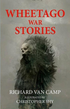 Camp, Richard Van. Wheetago War Stories. Renegade Arts Entertainment, 2026.