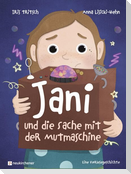 Jani und die Sache mit der Mutmaschine