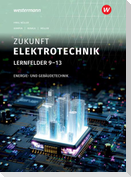 Zukunft Elektrotechnik. Energie- und Gebäudetechnik Lernfelder 9-13 Schulbuch