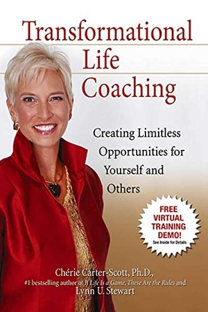 Carter-Scott, Cherie. Transformational Life Coaching - Creating Limitless Opportunities for Yourself and Others. Health Communications, 2007.